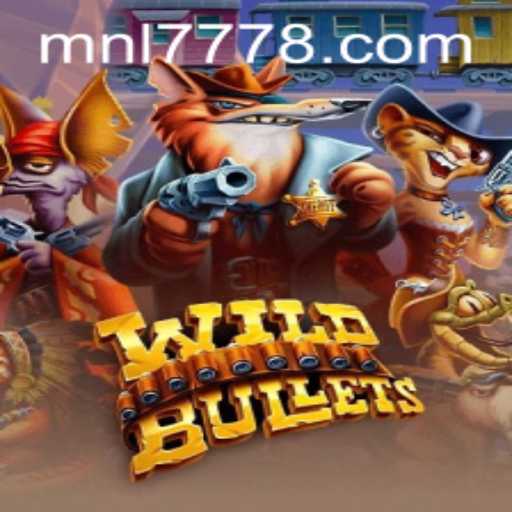 WildBullets: An Exciting New Gaming Experience with MNL 777